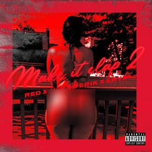Make it clap 2 (feat. AV, SB Erik & Ervs) (Explicit)