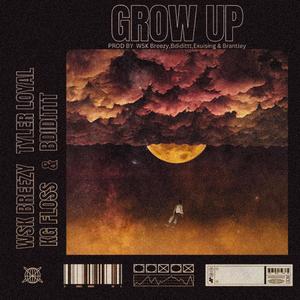 Grow Up (feat. Tyler Loyal) (Explicit)