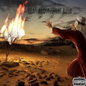 Beat Around The Bush (feat. Bando t5nk) (Explicit)