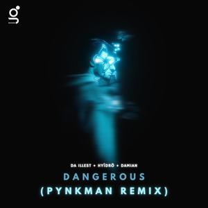 Dangerous (PYNKMAN Remix)