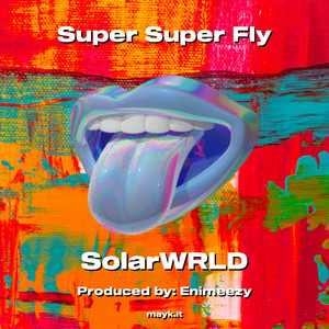 Super Super Fly (Explicit)