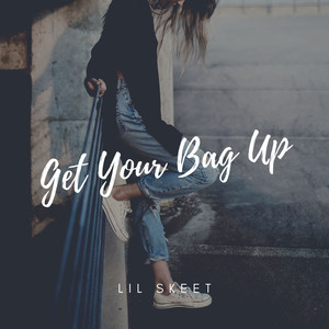 Get Your Bag Up (Explicit)