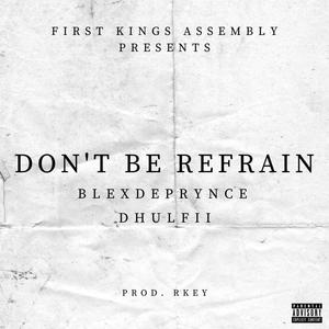 Don't be refrain (feat. Dhulfii)