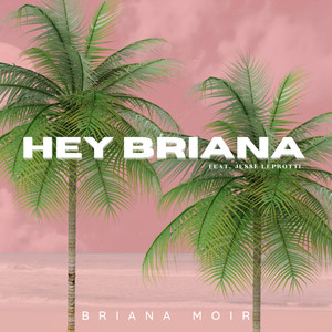 Hey Briana