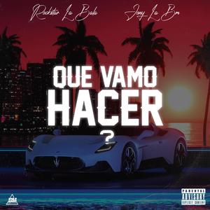 QUE VAMO HACER (feat. Jony La Bm) (Explicit)