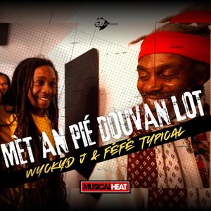 Mèt an pié douvan lot (feat. Fefe Typical)