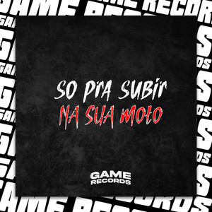Só pra Subir na Sua Moto (Explicit)