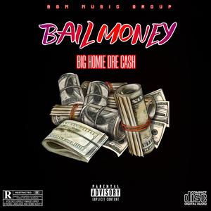 Bail Money (feat. Big Homie DreCash) (Explicit)