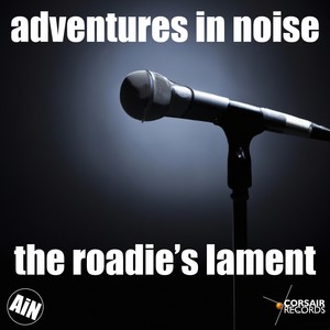 The Roadie's Lament