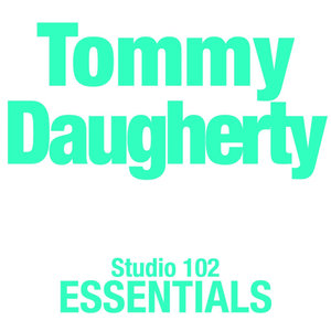 Tommy Daugherty: Studio 102 Essentials