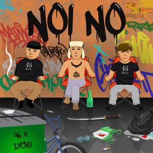 NOI NO (feat. Lvckychristian) [Explicit]