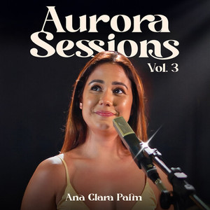 Aurora Sessions, Vol. 3 (Ao Vivo) [Explicit]