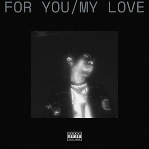 For You/My Love (Explicit)