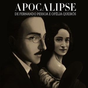 Apocalipse de Fernando Pessoa e Ofélia Queirós