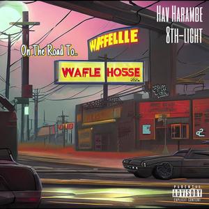 OnTheRoadToWaffleHouse (Explicit)