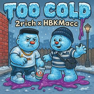 Too Cold (feat. 2Rich) (Explicit)