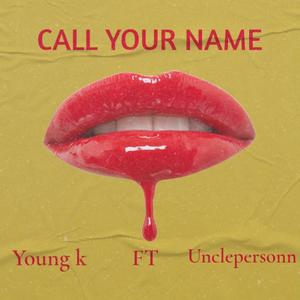 Call my Name (feat. Young K) [Explicit]