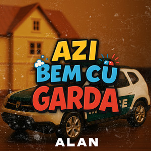 Azi Bem Cu Garda (Explicit)