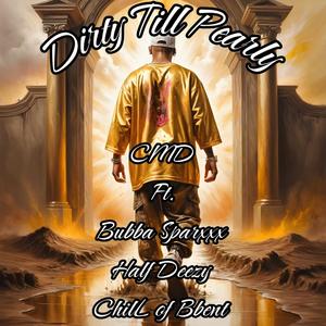 Dirty Till Pearly (feat. Bubba Sparxxx & Half Deezy) (Explicit)