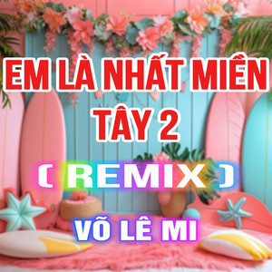 Em Là Nhất Miền Tây 2 (TTM Remix)