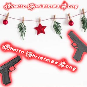 Ghetto Christmas Song (Explicit)