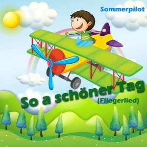 So a schöner Tag (Fliegerlied)