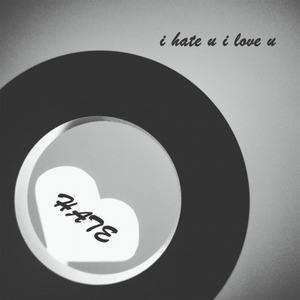 i hate u, i love u