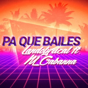 Pa Que Bailes (feat. M.GABBANA)