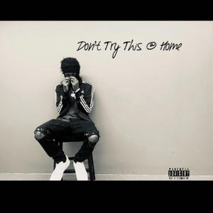 Dont Try This @ Home (Explicit)