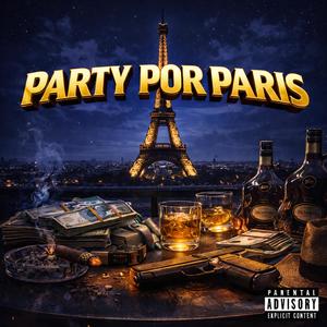 PARTY POR PARIS (feat. MAIK & DOBLE EME) (Explicit)