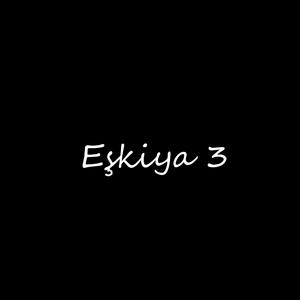 Eşkiya 3 (Explicit)