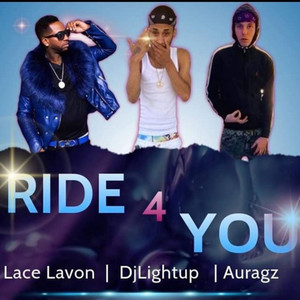 Ride 4 You (feat. Lance Lavon & Auragz)