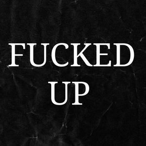 ****ED UP (feat. DUB1|Explicit)