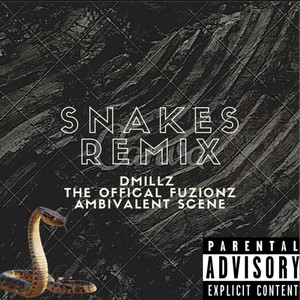 Snakes (feat. The Official FuZi0nZ & Ambivalent Scene) (Remix|Explicit)