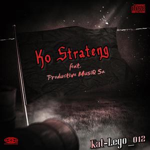 Ko Strateng (feat. Kat-Lego_012)