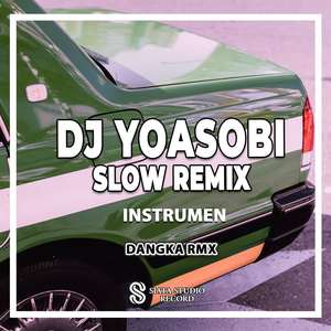 DJ Yoasobi Slow Remix (Ins)