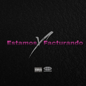 Estamos Facturando (Explicit)