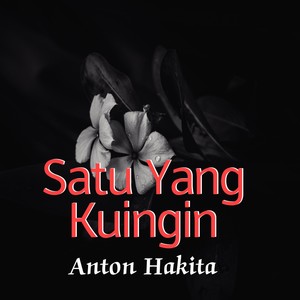 Satu Yang Ku Ingin