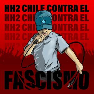 HH2 contra el Fascismo(feat. Lito, Chico A, Seo2, Six, Claudio Flores, Lulo) (Explicit)
