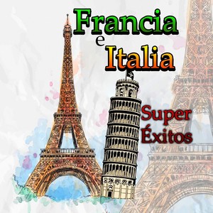 Francia e Italia, Super éxitos