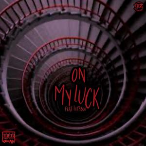 On My Luck (feat. Lvis300) (Explicit)