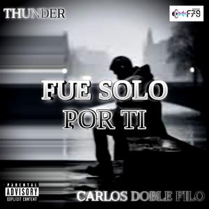 Fue solo por ti (Thunder) (Explicit)