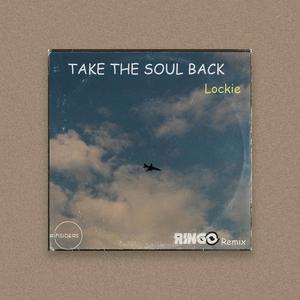 Take The Soul Back (feat. Lockie) [Remix]