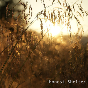 Honest Shelter (Explicit)