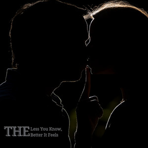 The Less You Know, the Better It Feels