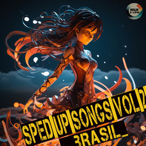 Sped Up Songs Brasil Vol. 2 (Explicit)