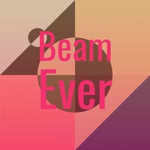 Beam Ever