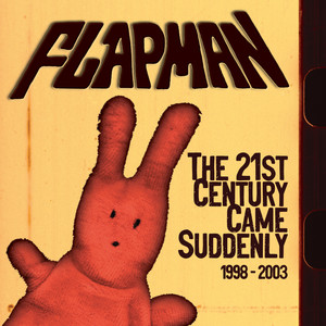 The 21st Century Came Suddenly (Explicit)