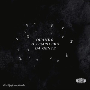 Quando o Tempo Era da Gente (Explicit)