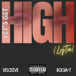 Let's Get High (LyTa) (feat. RoLya-T) [Explicit]